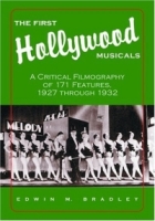The First Hollywood Musicals: A Critical Filmography of 171 Features, 1927 Through 1932 артикул 10516d.