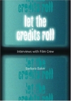 Let the Credits Roll: Interviews With Film Crew артикул 10525d.