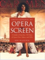 Encyclopedia of Opera on Screen : A Guide to More Than 100 Years of Opera Films, Videos, and DVDs артикул 10600d.