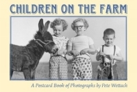 Children On The Farm: A Postcard Book Of Photographs By Pete Wettach (Bur Oak Book) артикул 10632d.