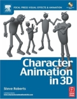 Character Animation in 3D : Use traditional drawing techniques to produce stunning CGI animation (Focal Press Visual Effects and Animation) артикул 10717d.