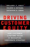 Driving Customer Equity : How Customer Lifetime Value is Reshaping Corporate Strategy артикул 10656d.