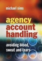 Agency Account Handling : Avoiding Blood, Sweat and Tears артикул 10686d.