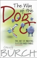 The Way of the Dog : The Art of Making Success Inevitable артикул 10794d.